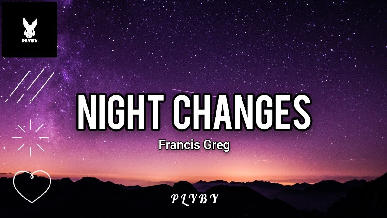 Francis Greg - NIGHT CHANGES (Lyrics)🎵
