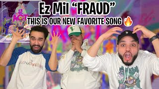 OUR NEW FAVORITE SONG! | EZ MIL - FRAUD (REACTION)