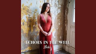 Echoes in the Well - Bekx