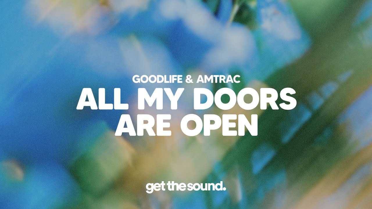goodlife & Amtrac - All My Doors Are Open