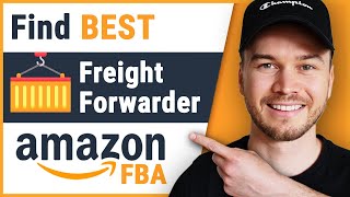 How to Find the BEST Freight Forwarder for Amazon FBA (FULL 2024 GUIDE)