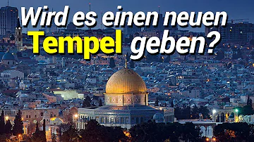 Wann wird der neue Tempel in Jerusalem gebaut?