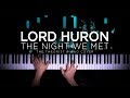 Lord Huron - The Night We Met | The Theorist Piano Cover