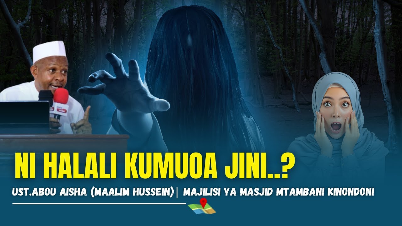 JE, NI HALALI KUMUOA JINI? UISLAMU UNASEMAJE.? /Ust. Abou Aisha (Maalim Hussein) Atoa ufafanuzi.