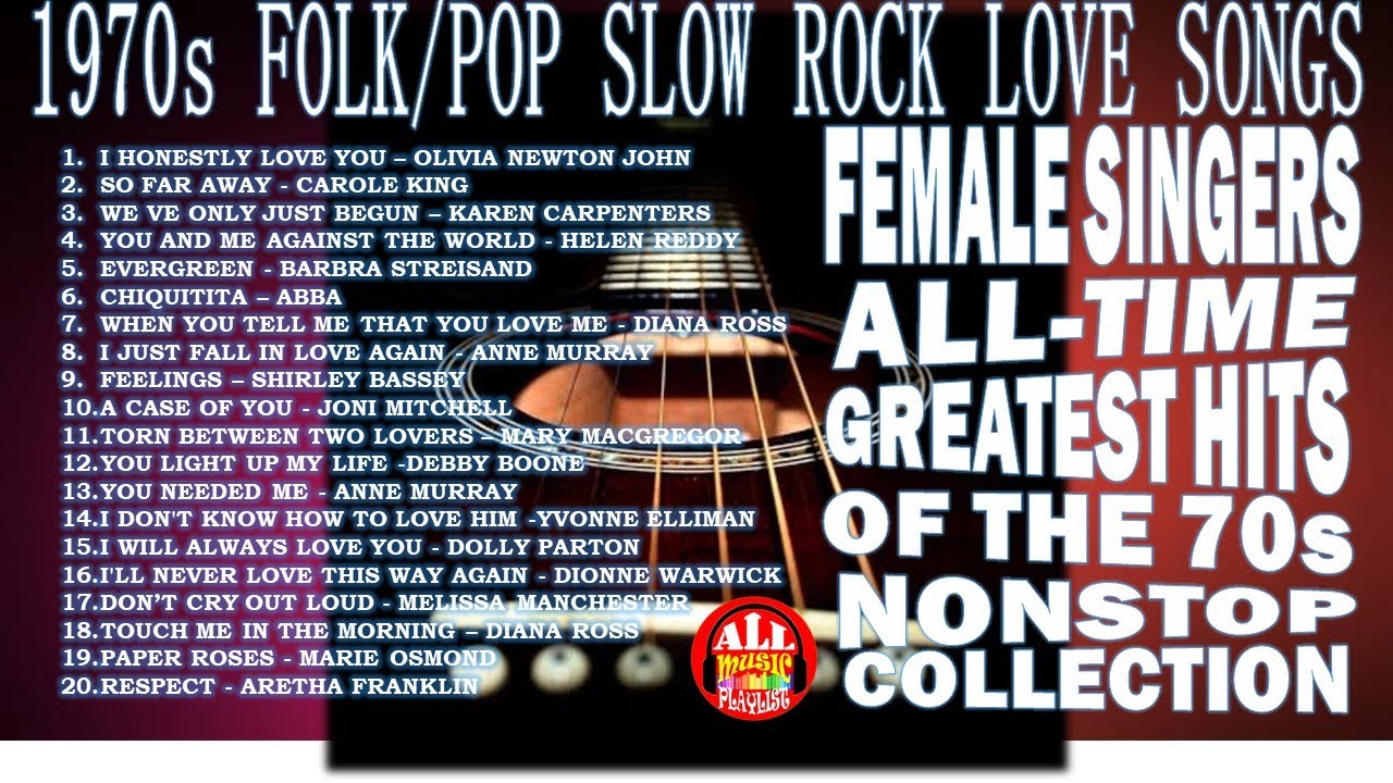 1970s FOLK/POP SLOW LOVE SONGS - FEMALE SINGERS ALL-TIME GREATEST HITS THE 70s COLLECTION - YouTube