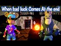 WHEN THE BAD LUCK COME AT THE END! (SECRET NEIGHBOR)