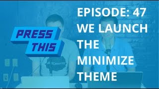 Minimize Responsive WordPress Theme, A Self-Critique PressThis