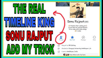 Sonu Rajput The Real Timeline King Add Trick |  How To Add Sonu Rajput