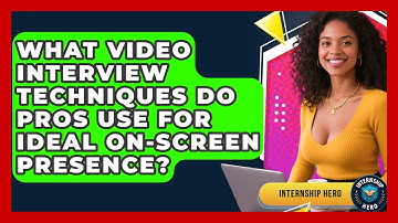 What Video Interview Techniques Do Pros Use For Ideal On-screen Presence? - Internship Hero