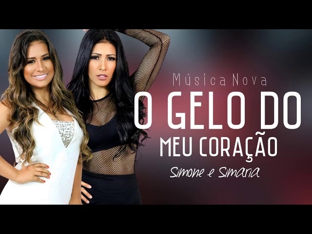 Simone & Simaria - O Gelo Do Meu Coracao