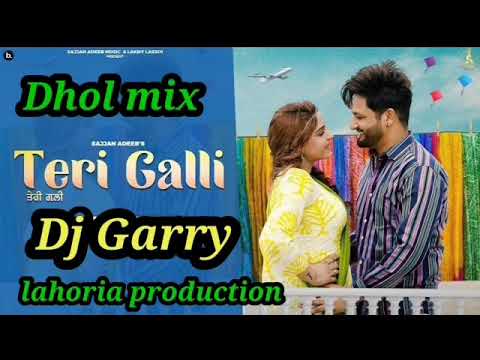 Teri Galli Sajjan Adeeb Dhol Mix Ft Dj Guri Lahoria Production New Punjabi Song 2022