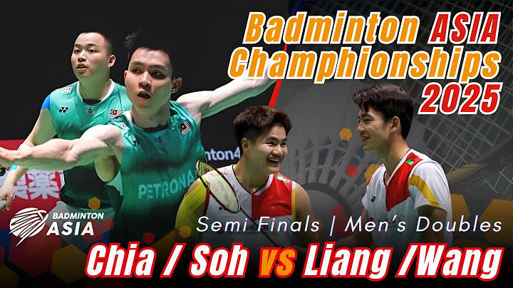 Aaron Chia/Soh Wooi Yik vs Liang Wei Keng/Wang Chang | Semi final BAC 2025