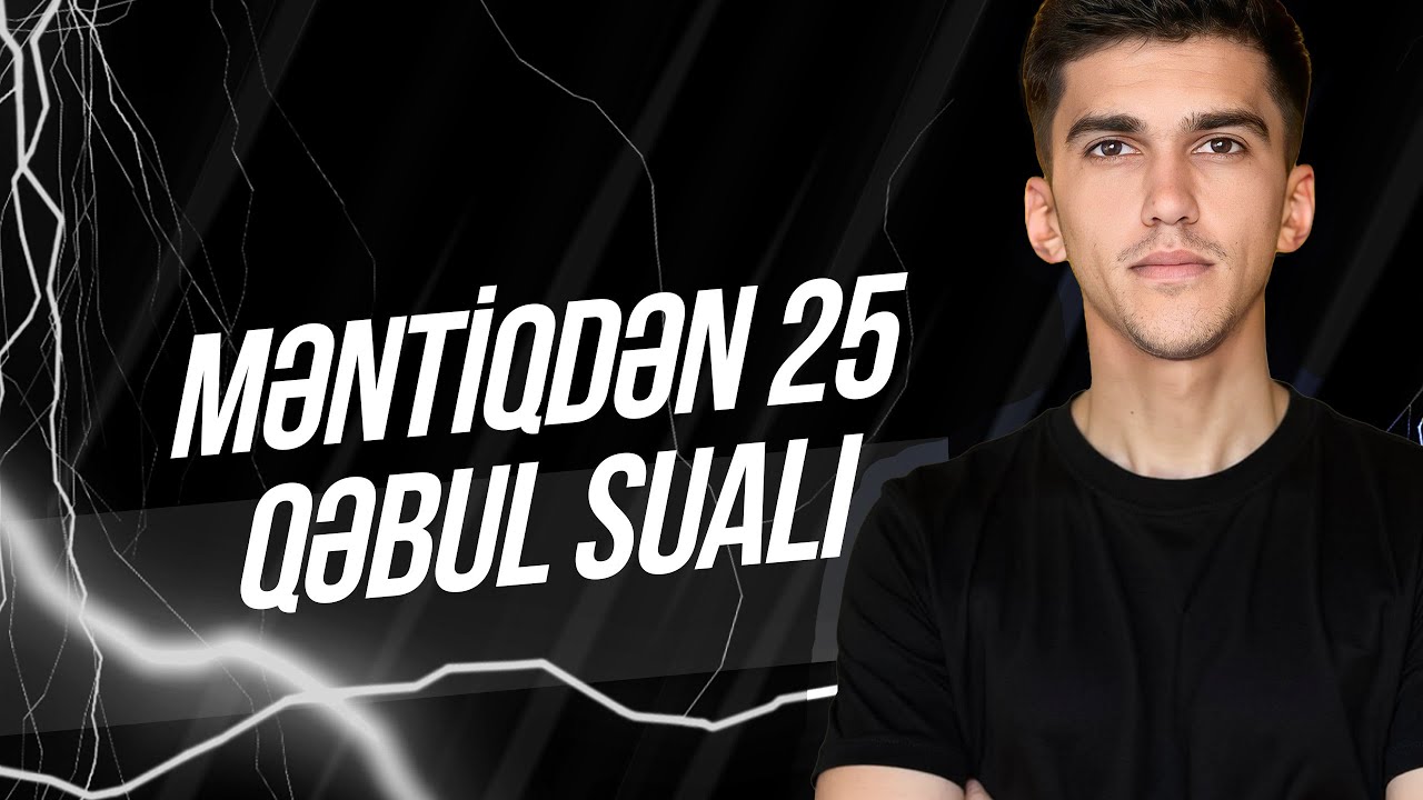 Məntiqdən 25 qəbul sualı