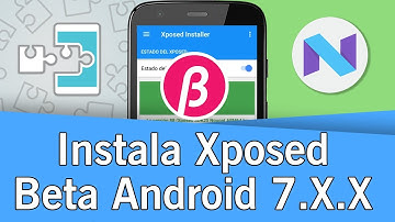Instalar Xposed Framework en Android 7.0 - 7.1.2 | 2017