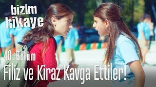 Filiz ile Kiraz kavga ettiler! - Bizim Hikaye 40. Bölüm