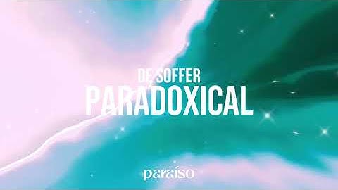 DE SOFFER - Paradoxical (Music Video)