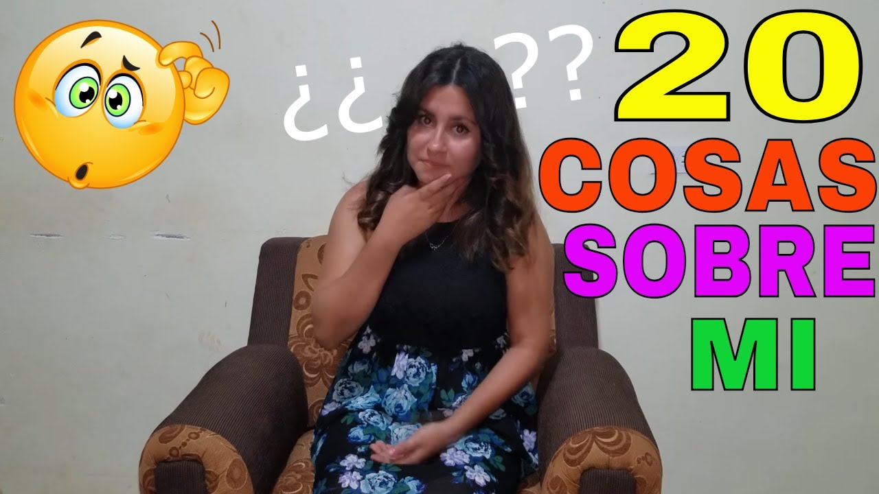 20 Cosas Sobre Mi (Estefany) - YouTube