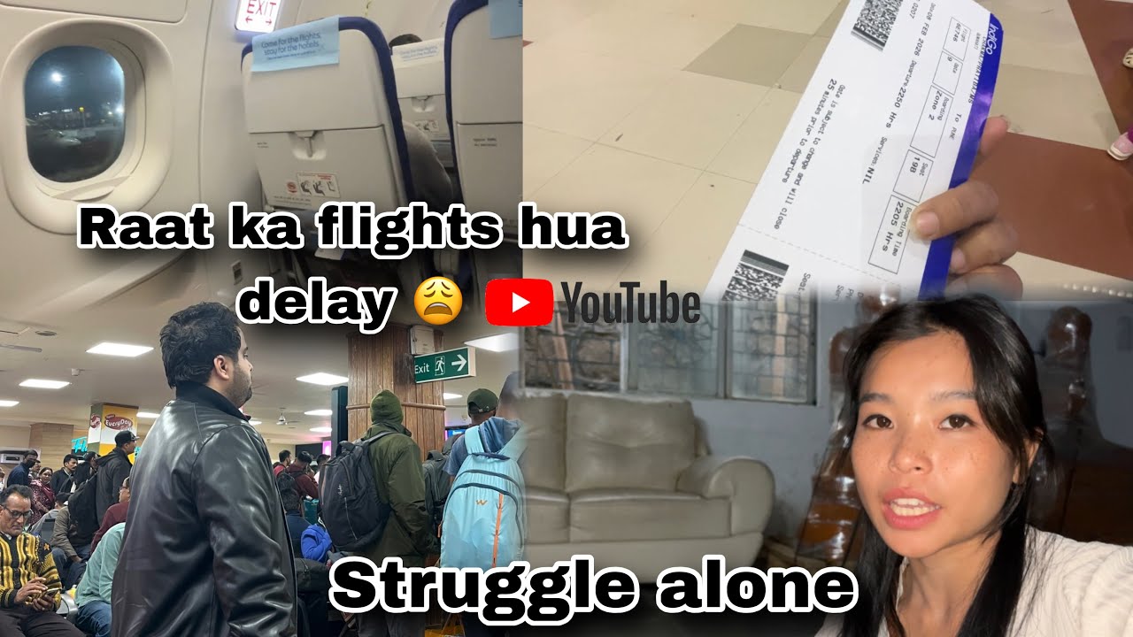 Bohut Struggle Hua Raat Ke 11 Flights Hua Delay 😰