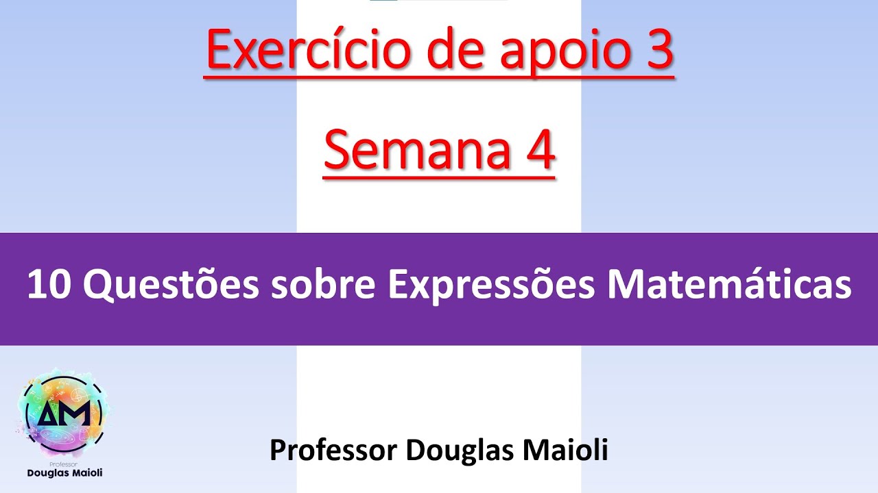 UNIVESP - Semana 4 - Quiz da Videoaula 12 - Exercícios 4 - Matemática  Básica - Matemática Básica