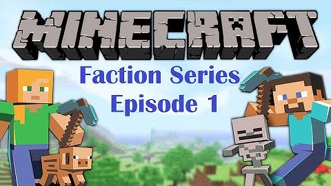 Minecraft Faction Series Ep 1 - Make a base