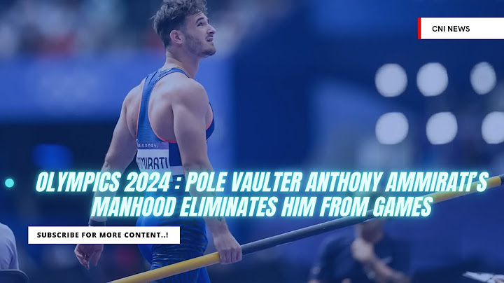 Olympics 2024: Pole Vaulter Anthony Ammirati’s Manhood Eliminates Him From Games | #CNI #polevaulter