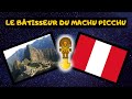 Histoire du perou  pachacutec linca qui a btit le machu picchu