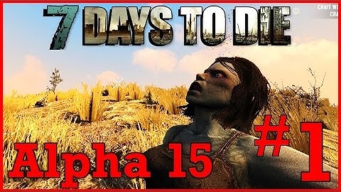 [1] Hard Horde Mode and Random Gen World! (7 Days To Die Alpha 15)