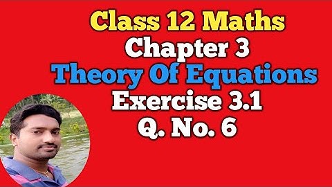 12th Maths | Exercise 3.1 Q.No 6 | Chapter 3 |Theory of Equation | Vincent Maths |