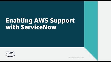 Enabling AWS Support with ServiceNow | Amazon Web Services