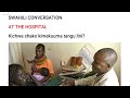 Swahili Conversation At The Hospital