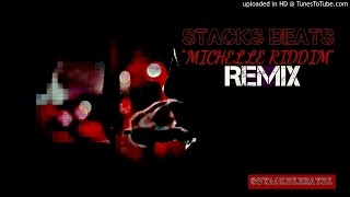 CHIPMUNK | MICHELLE RIDDIM REMIX [INSTRUMENTAL] 2016 | #STACKSBEATS