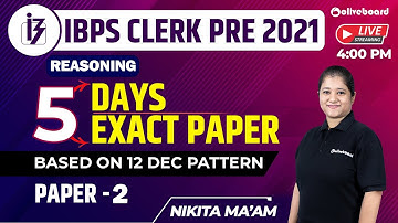 IBPS Clerk 2021 | IBPS Clerk Pre Reasoning Mock Test 2021 | 5 Days 5 Exact Paper | Nikita Ma