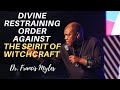 Divine Restraining Order Against Witchcraft | Dr. Francis Myles