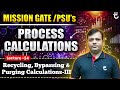 Lec-24 | Recycling, Bypassing &amp; Purging Calculations-3 | Process Calculations | Mission GATE &amp; PSU's