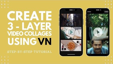 How to make a three layer video collage using VN: Step-by-Step Tutorial