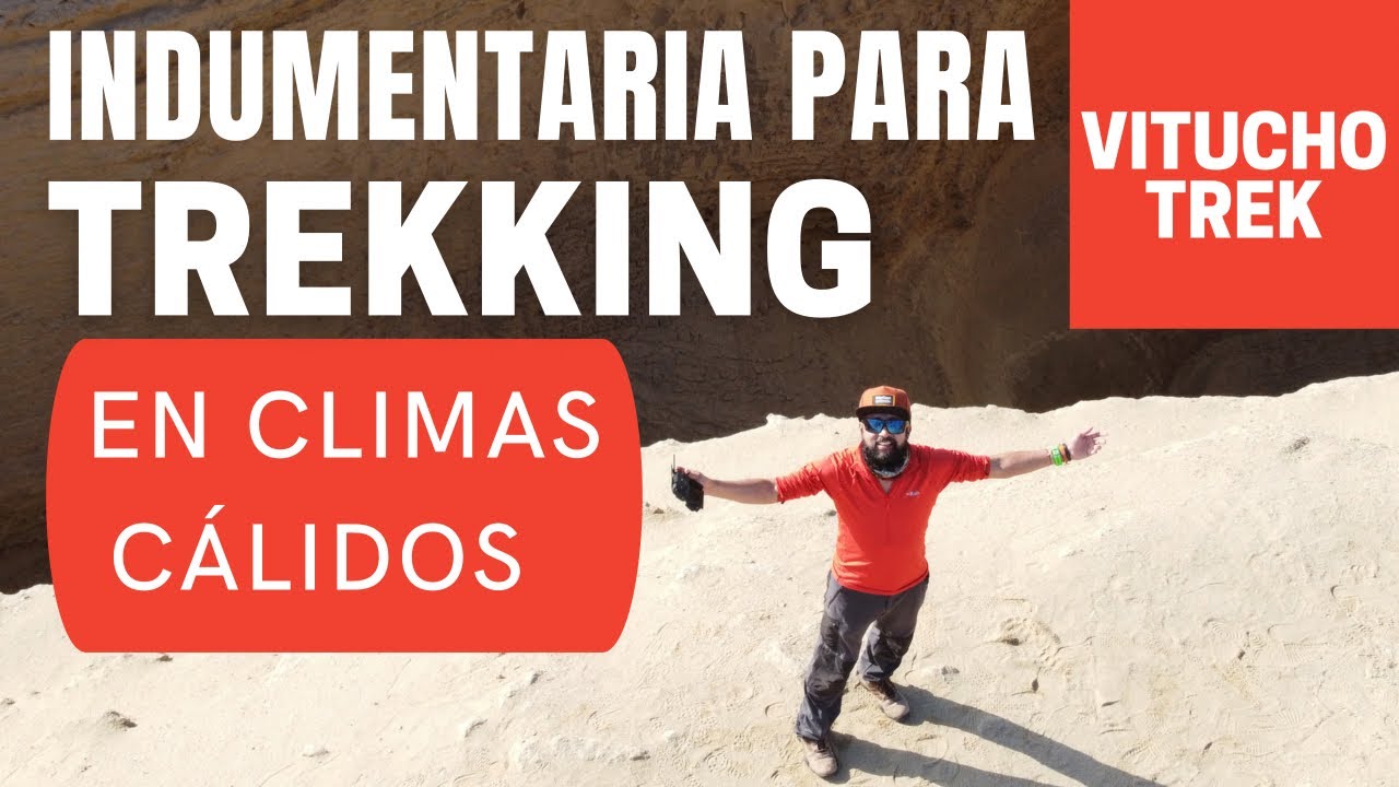 🔥🌍INDUMENTARIA para Trekking en CLIMAS ☀️ - YouTube