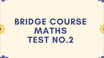 Bridge course , Standard - 8th , Subject - Maths , Test  No.2