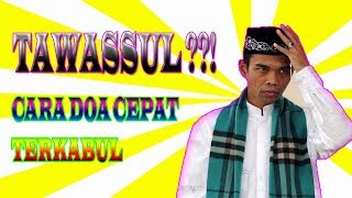 ustad abdul somad, uas tawassul, agar doa cepat terkabul