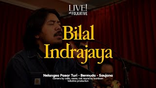 Bilal Indrajaya Acoustic Session | Live! at Folkative