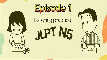 JlPT N5 Listening Test(Episode 1 )