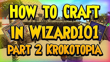 Wizard101 | How to Craft Part 2 (Krokotopia)
