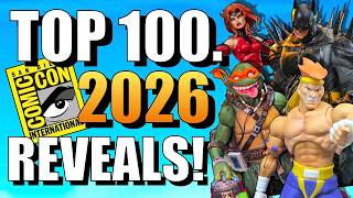 Top 100. SDCC 2026 Action Figure Reveals!