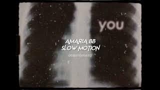 amaria bb-slow motion (sped up reverb)