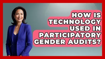 How Is Technology Used In Participatory Gender Audits? - Gender Equality Network
