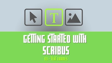 Getting Started with Scribus: 03 - Text Frames