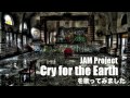 JAM Project Cry for the Earthを歌ってみました