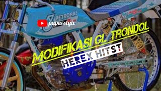 Kumpulan modifikasi Gl trondol||modifikasi herex hits