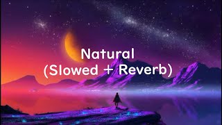 Imagine Dragons - Natural ( Slowed + Reverb )