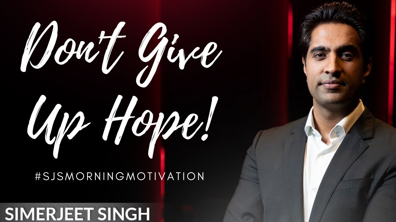 Don't Give Up Hope | Motivation Video in Hindi by Simerjeet Singh | Never Lose Hope