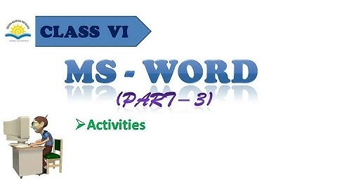 MS - Word (Part - 3) for Class VI